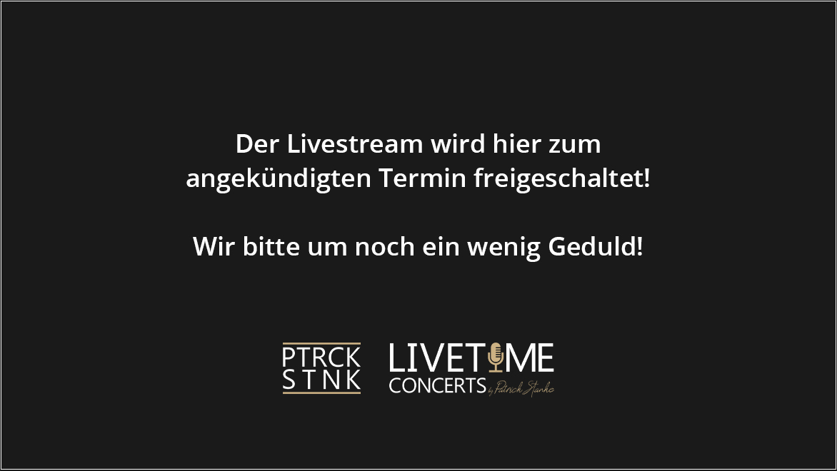 Der Livestream wird hier zum angekündigten Termin freigeschaltet... nochh ein wenig Geduld!